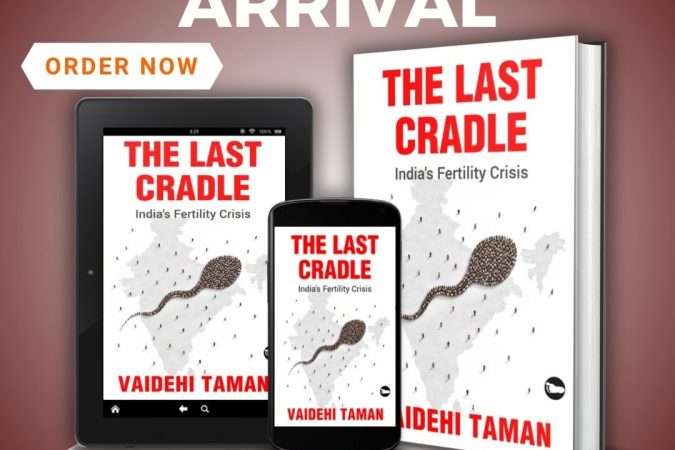Book Review: The Last Cradle: India’s Fertility Crisis by Dr. Vaidehi Taman